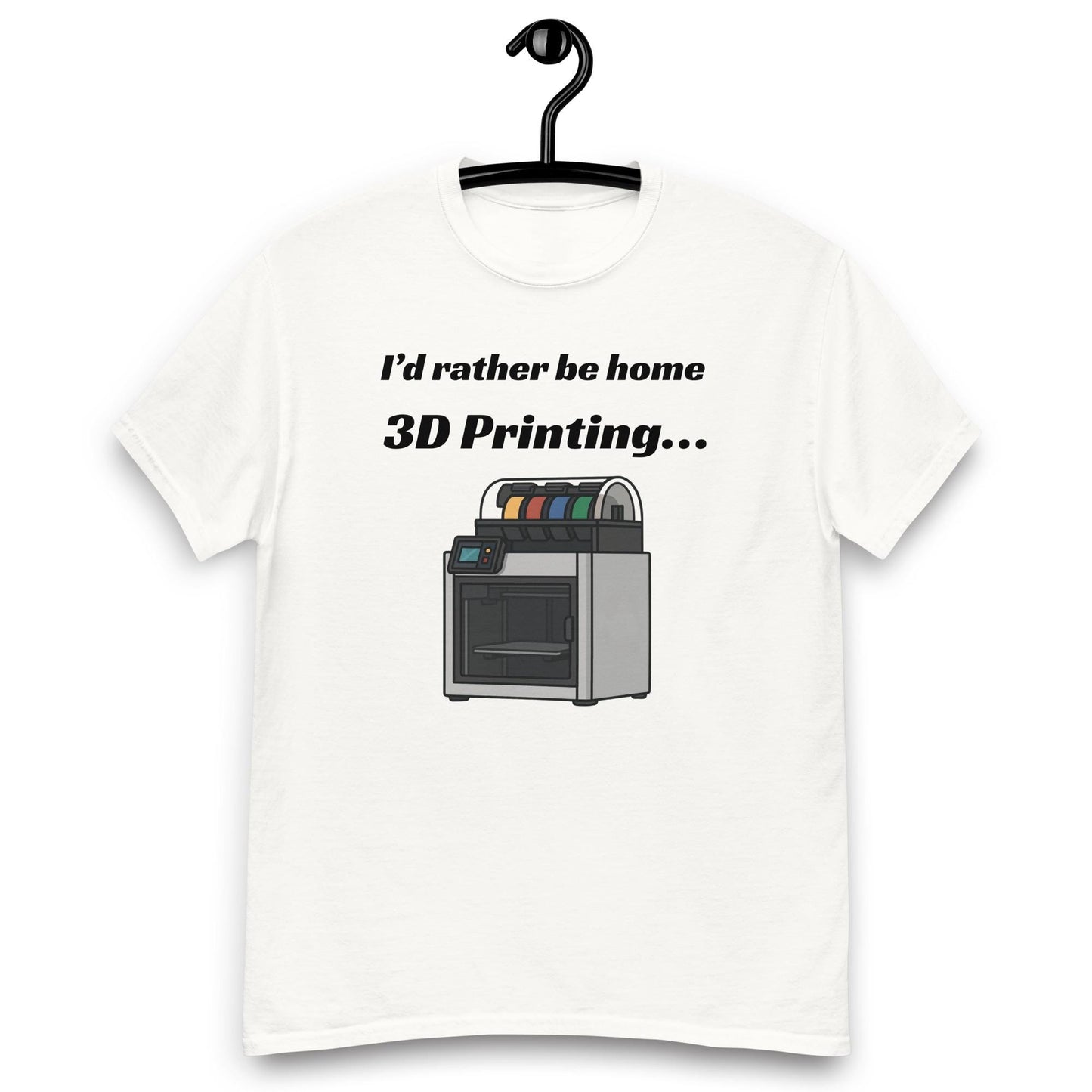 I'd Rather Be Home 3D Printing T-Shirt | Funny Maker Tee