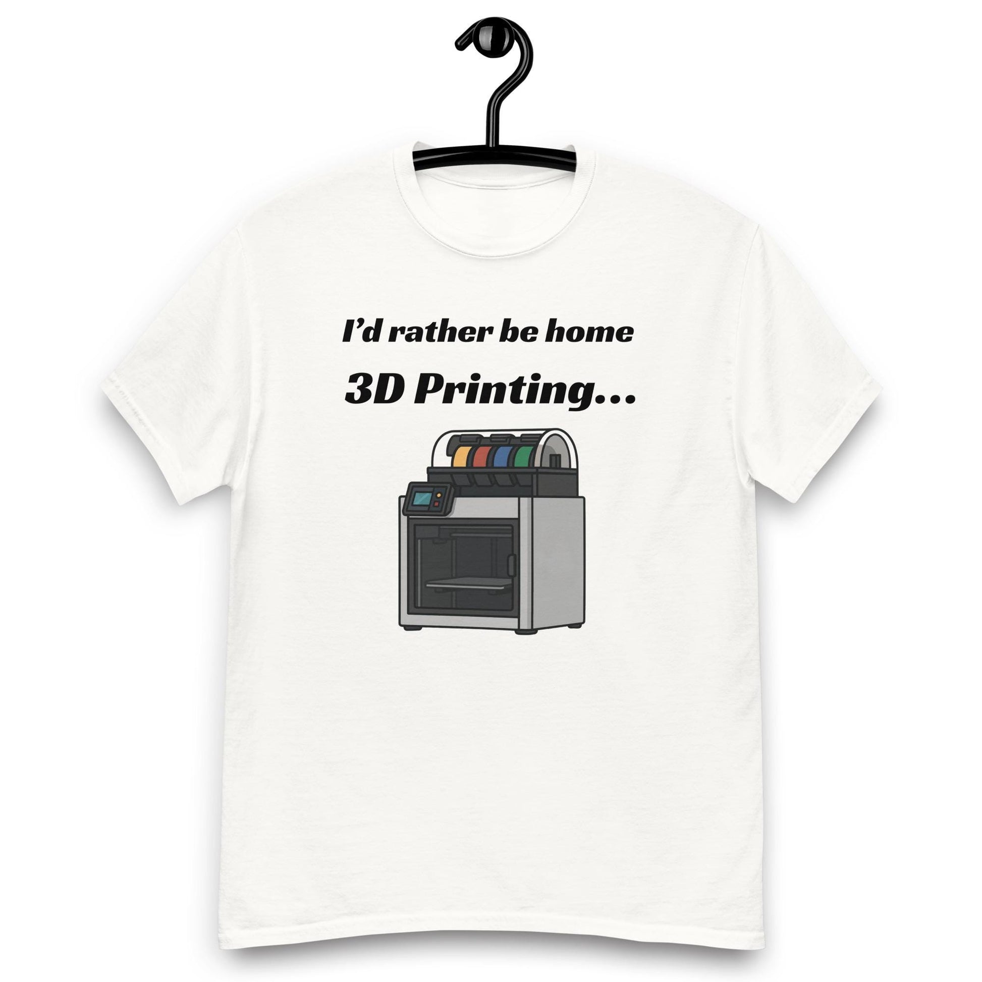 I'd Rather Be Home 3D Printing T-Shirt | Funny Maker Tee